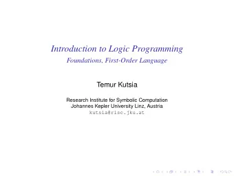 Introduction to Logic Programming  Foundations, First-Order Language  Temur Kutsia  Research