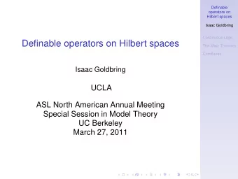 Definable operators on Hilbert spaces  The Main Theorem  Corollaries  Isaac Goldbring  UCLA  ASL