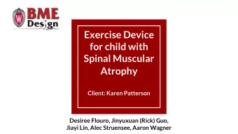 Atrophy  Client: Karen Patterson  Desiree Flouro, Jinyuxuan (Rick) Guo,  Jiayi Lin, Alec Struensee,