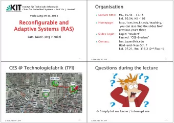 Reconfigurable and  Homepage:  http://ces.itec.kit.edu/teaching/  you can also find the slides