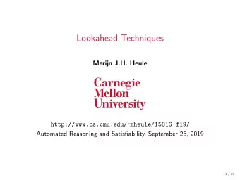 Lookahead Techniques  Marijn J.H. Heule  http://www.cs.cmu.edu/~mheule/15816-f19/  Automated