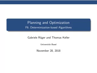 Planning and Optimization  F6. Determinization-based Algorithms  Gabriele R  oger and Thomas