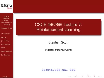 CSCE 496/896 Lecture 7:  Learning  Stephen Scott  Reinforcement Learning  Introduction  MDPs Q