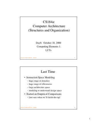 CS184a:  Computer Architecture  (Structures and Organization)  Day8:  October 18, 2000  Computing