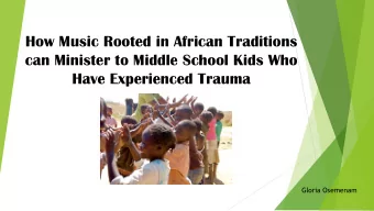 How Music Rooted in African Traditions  can Minister to Middle School Kids Who  Have Experienced