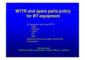 MTTR and spare parts policy  for BT equipment  for BT equipment  BT equipment with long MTTR
