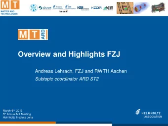 Overview and Highlights FZJ  Andreas Lehrach, FZJ and RWTH Aachen  Subtopic coordinator ARD ST2