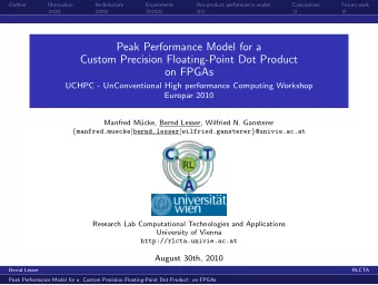 Peak Performance Model for a  Custom Precision Floating-Point Dot Product  on FPGAs  UCHPC -