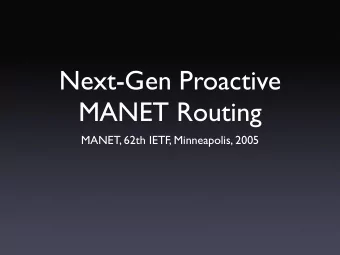 Next-Gen Proactive  MANET Routing  MANET, 62th IETF, Minneapolis, 2005  Status  Background:
