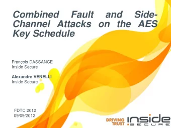 Channel Attacks on the AES  Key Schedule  Franois DASSANCE  Inside Secure  Alexandre VENELLI