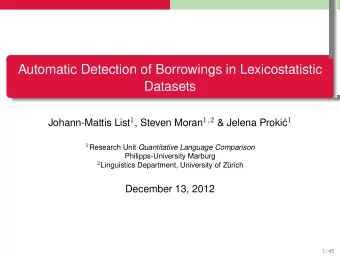 Automatic Detection of Borrowings in Lexicostatistic  Datasets  .  .  .  .  . Johann-Mattis List 1