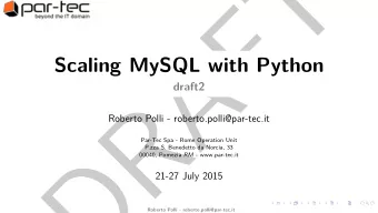 DRAFT  Scaling MySQL with Python  draft2  Roberto Polli - roberto.polli@par-tec.it  Par-Tec Spa -