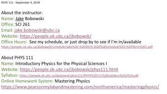 Name: Jake Bobowski  Office: SCI 261  Email: jake.bobowski@ubc.ca  Website: