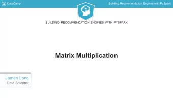 Matrix Multiplication  Jamen Long  Data Scientist  DataCamp  Building Recommendation Engines with