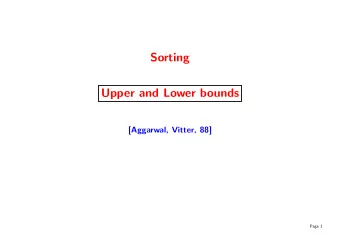 Sorting  Upper and Lower bounds  [Aggarwal, Vitter, 88]  Page 1  Part I: Upper Bound  Page 2
