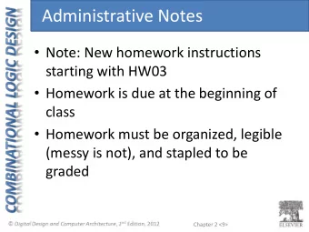 Administrative Notes  Note: New homework instructions  starting with HW03  Homework is due at