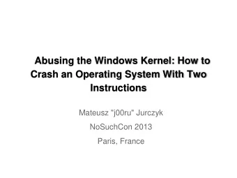 Instructions  Mateusz &quot;j00ru&quot; Jurczyk  NoSuchCon 2013  Paris, France  Introduction