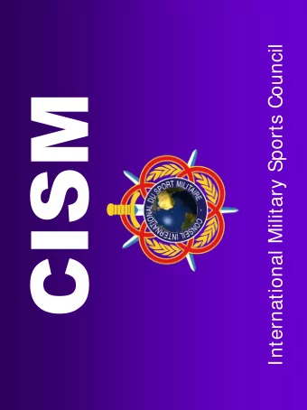 International Military Sports Council  The Founding of CISM  18 February 1948 in Nice, France  The