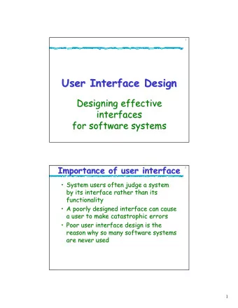 User Interface Design  User Interface Design  Designing effective  Designing effective  interfaces