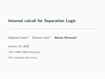 Internal calculi for Separation Logic   ephane Demri 1 Etienne Lozes 2 Alessio Mansutti 1  St