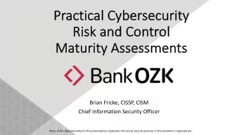 Pract  ctical Cybersecu  curity  Ri  Risk a  and C  Control  Ma  Maturi  urity A  y Asse  ssessme