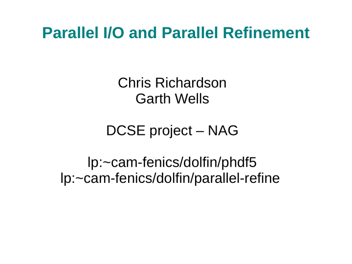 parallel i o and parallel refinement
