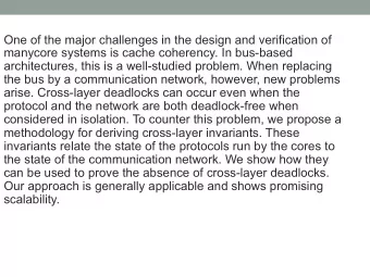 One of the major challenges in the design and verification of  manycore systems is cache coherency.