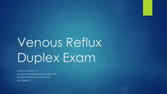 Venous Reflux  Duplex Exam  GWENDOLYN CARMEL,  RVT  PHYSIOLOGIST, DEPARTMENT OF VASCULAR SURGERY