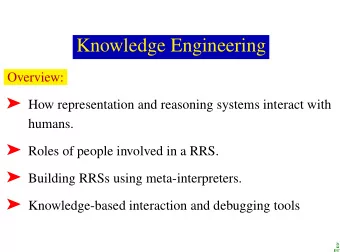Knowledge Engineering  Overview:  How representation and reasoning systems interact with