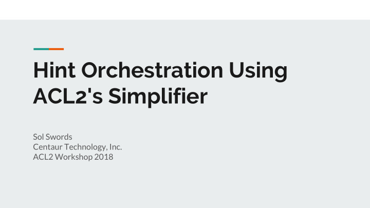 hint orchestration using acl2 s simplifier