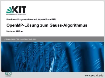 OpenMP-Lsung zum Gauss-Algorithmus  Hartmut Hfner  STEINBUCH CENTRE FOR COMPUTING - SCC