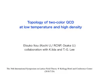 Topology of two-color QCD  at low temperature and high density  Etsuko Itou (Kochi U./ RCNP, Osaka