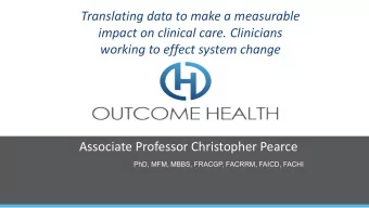 Translating data to make a measurable  impact on clinical care. Clinicians  working to effect