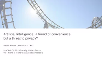 Artificial Intelligence: a friend of convenience  but a threat to privacy?  Patrick Nuttall, CISSP