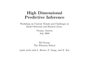 High Dimensional  Predictive Inference  Workshop on Current Trends and Challenges in  Model