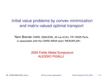 Initial value problems by convex minimization  and matrix-valued optimal transport Yann Brenier