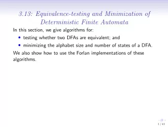 3.13: Equivalence-testing and Minimization of  Deterministic Finite Automata  In this section, we