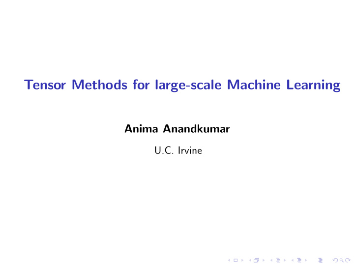 tensor methods for large scale machine learning