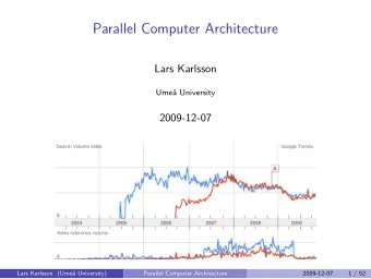 Parallel Computer Architecture  Lars Karlsson  Ume  a University  2009-12-07  Lars Karlsson
