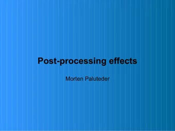 Post-processing effects  Morten Paluteder  Post-processing effect?  Render the scene as normal