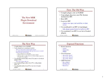 First: The Old Way   Compile plugin code on NetBSD   Copy plugin directory onto File System