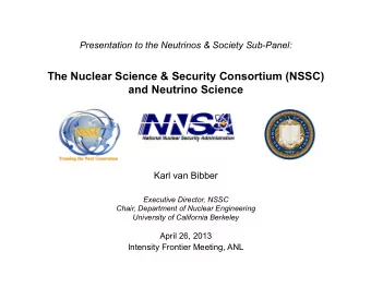 and Neutrino Science Karl van Bibber Executive Director, NSSC Chair, Department of Nuclear