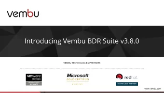 Introducing Vembu BDR Suite v3.8.0  VEMBU TECHNOLOGIES PARTNERS  www.vembu.com  AGENDA