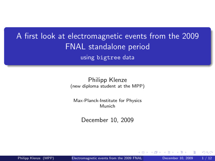 a first look at electromagnetic events from the 2009 fnal