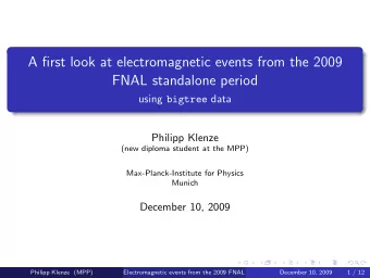 A first look at electromagnetic events from the 2009  FNAL standalone period using bigtree data