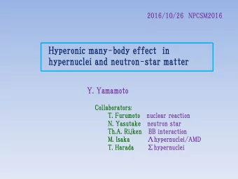 Hyperonic many-body effect in  hypernuclei and neutron-star matter  Y. Yamamoto  Collaborators:  T.