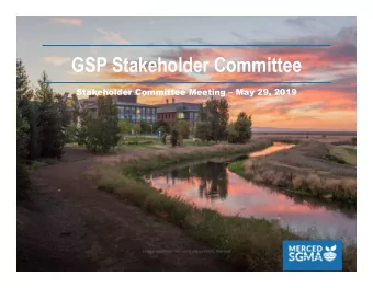 GSP Stakeholder Committee  Stakeholder Committee Meeting  May 29, 2019  Agenda  Welcome,