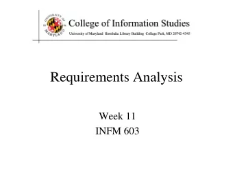 Requirements Analysis  Week 11  INFM 603  Different Perspectives on Design  Thanks to Satish Mishra