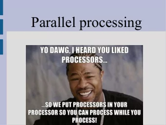 Parallel processing  Highlights  - Making threads  - Waiting for threads  Terminology  CPU = area