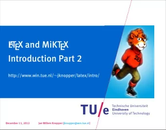 L  T  EX and MiKT  EX  A  Introduction Part 2 http://www.win.tue.nl/  jknopper/latex/intro/